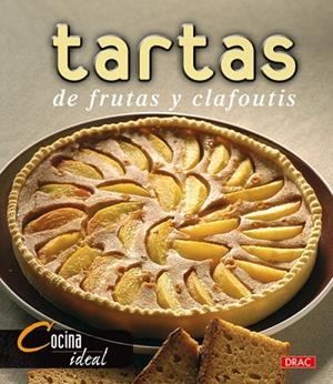 Cocina Ideal. TARTAS DE FRUTAS Y CLAFOUTIS | 9788496777163 | Cocina Ideal