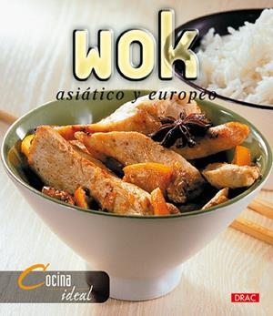 Cocina Ideal. WOK, ASIÁTICO Y EUROPEO | 9788496550155 | Cocina Ideal
