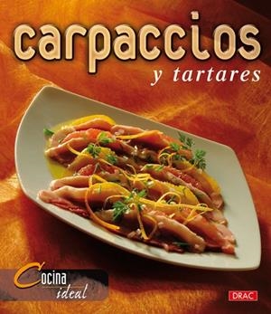 Cocina Ideal. CARPACCIOS  Y TARTARES | 9788496550766 | Cocina Ideal