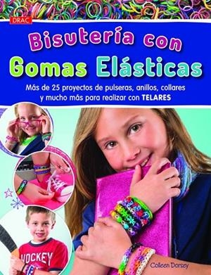 Bisutería con Gomas Elásticas | 9788498744057 | Dorsey, Colleen