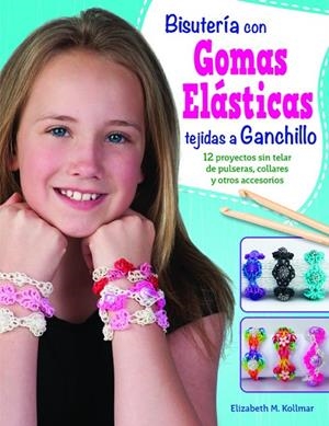 Bisutería con gomas elásticas tejidas a ganchillo | 9788498744323 | M. Kollmar, Elisabeth