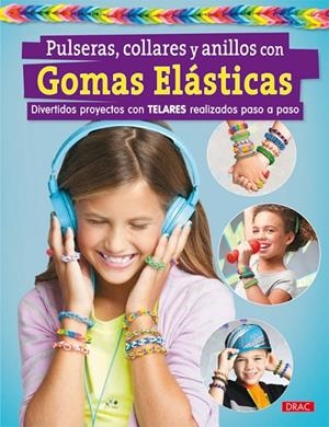 Pulseras, collares y anillos con gomas elásticas | 9788498744118 | Varios autores
