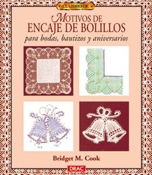 El libro de MOTIVOS DE ENCAJE DE BOLILLOS PARA BODAS, BAUTIZOS Y ANIVERSARIOS | 9788488893901 | M. Cook, Bridget