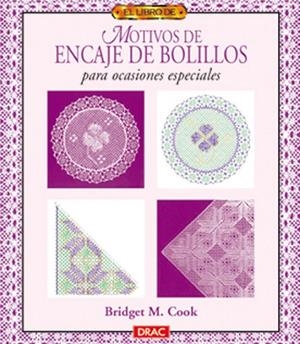 El libro de MOTIVOS DE ENCAJE DE BOLILLOS. PLANTAS Y FLORES | 9788488893918 | M. Cook, Bridget