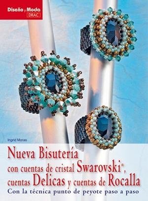 NUEVA BISUTERÍA CON CUENTAS DE CRISTAL SWAROVSKI, CUENTAS DELICAS Y CUENTAS DE ROCALLA | 9788498741452 | Moras, Ingrid