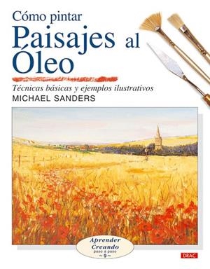 CÓMO PINTAR PAISAJES AL ÓLEO | 9788496550261 | Sanders, Michael
