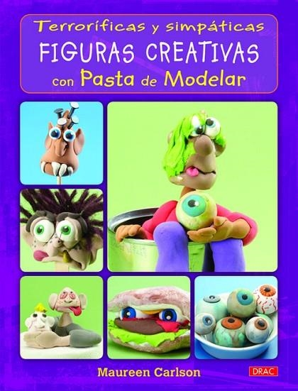 Terroríficas y simpáticas figuras creativas con pasta de modelar | 9788498743791 | Carlson, Maureen