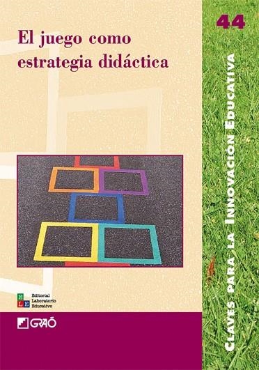 El juego como estrategia didáctica | 9788478276332 | Comas i Coma, Oriol;Garaigordobil Landazábal, Maite;Garzón Pérez, Michi;Hernàndez Morlans, Teresa;Ma