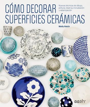 Cómo decorar superficies cerámicas | 9788425229541 | Hatch, Molly