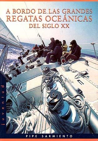 A bordo de las grandes regatas del siglo XX | 9788426132772 | Sarmiento, Pipe