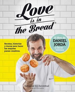 Love is in the bread | 9788426143945 | Jordà Peña, Daniel;Gómez López, Òscar
