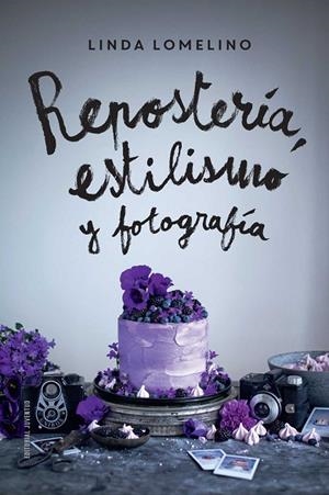 Repostería, estilismo y fotografía | 9788426142504 | Lomelino, Linda