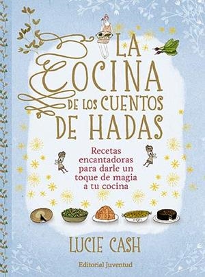 La cocina de los cuentos de hadas | 9788426140197 | Cash, Lucie