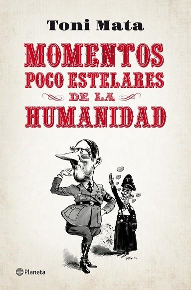 Momentos poco estelares de la humanidad | 9788408052784 | Mata, Toni