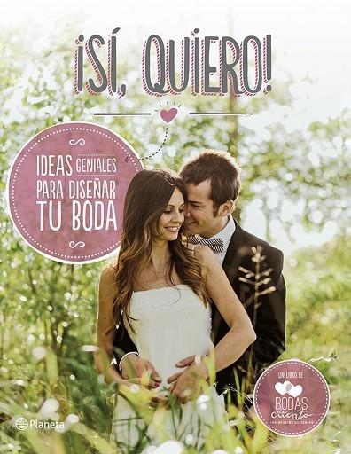 ¡Sí, quiero! | 9788408118510 | Bodas de Cuento