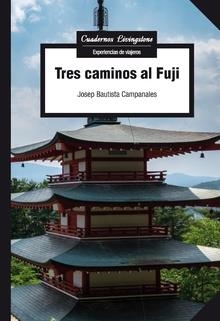 Tres caminos al Fuji | 9788491801092 | Bautista Campanales, Josep