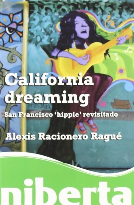 California dreaming. San Francisco 'hippie' revisitado | 9788492846030 | Racionero Ragué, Alexis
