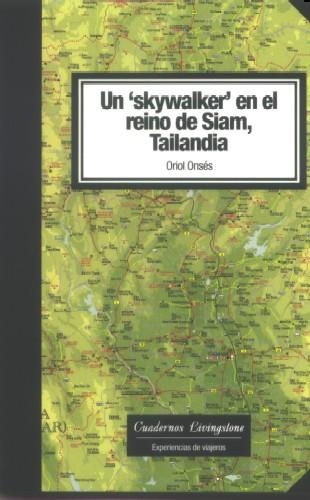 Un 'skywalker' en el reino de Siam, Tailandia | 9788493700737 | Onsés, Oriol