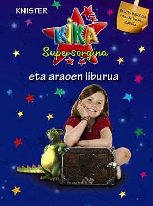 KIKA SUPERSORGINA ETA ARAOEN LIBURUA (EDIZIO BEREZIA) | 9788421682852 | KNISTER