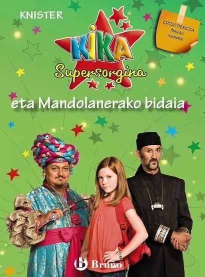 KIKA SUPERSORGINA ETA MANDOLANERAKO BIDAIA (EDIZIO BEREZIA FILMEKO IRUDIEKIN) | 9788421686652 | KNISTER