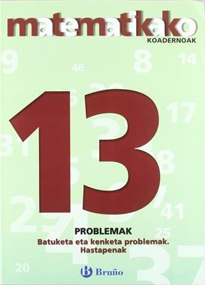 13 Batuketa eta kenketa problemak. Hastapenak | 9788421651902 | Sousa Martín, Ismael;Reclusa Gluck, Fernando;Nagore Ruiz, Ángel;Pastor De Luis, Jesús;Esparza, Vícto