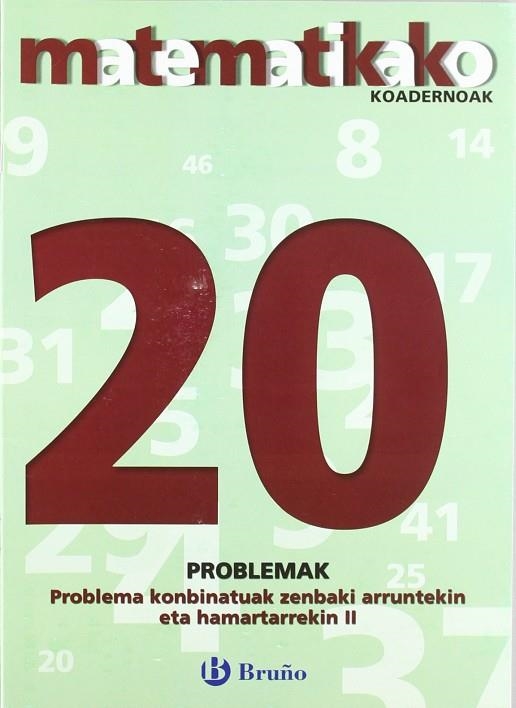 20 Problema konbinatuak zenbaki arruntekin eta hamartarrekin II | 9788421651971 | Sousa Martín, Ismael;Reclusa Gluck, Fernando;Nagore Ruiz, Ángel;Pastor De Luis, Jesús;Esparza, Vícto