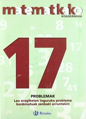 17 Lau eragiketen inguruko problema konbinatuak zenbaki arruntekin | 9788421651940 | Sousa Martín, Ismael;Reclusa Gluck, Fernando;Nagore Ruiz, Ángel;Pastor De Luis, Jesús;Esparza, Vícto