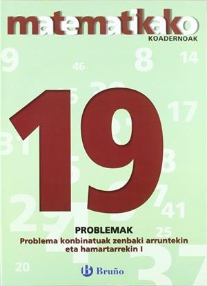 19 Problema konbinatuak zenbaki arruntekin eta hamartarrekin I | 9788421651964 | Sousa Martín, Ismael;Reclusa Gluck, Fernando;Nagore Ruiz, Ángel;Pastor De Luis, Jesús;Esparza, Vícto