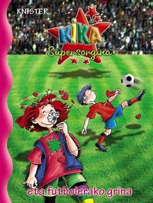 KIKA SUPERSORGINA ETA FUTBOLERAKO GRINA | 9788421684658 | KNISTER
