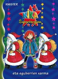 KIKA SUPERSORGINA ETA EGUBERRIEN XARMA | 9788421680261 | KNISTER