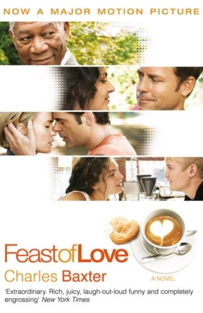 FEAST OF LOVE, THE | 9781841156385 | CHARLES BAXTER