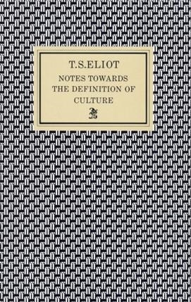 NOTES TOWARD THE DEFINITION OF CULTURE | 9780571063130 | T S ELIOT
