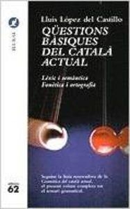 Qüestions bàsiques del català actual. | 9788429748512 | López del Castillo Rosique, Lluís