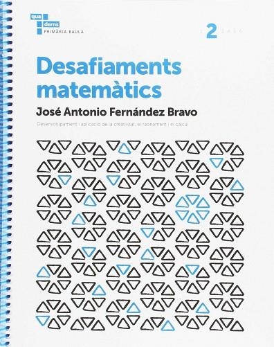 Desafiaments matemàtics 2 Primària Baula | 9788447934522 | Fernández Bravo, José Antonio