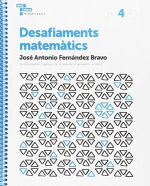 Desafiaments matemàtics 4 Primària Baula | 9788447934546 | Fernández Bravo, José Antonio