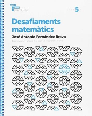 Desafiaments matemàtics 5 Primària Baula | 9788447934553 | Fernández Bravo, José Antonio