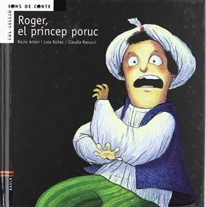 ROGER, EL PRINCEP PORUC | 9788447919482 | Anton Blanco, Rocio;Nuñez Madrid, Dolores