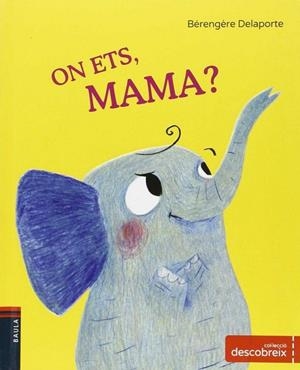 On ets, mama? | 9788447930814 | Bérengère Delaporte