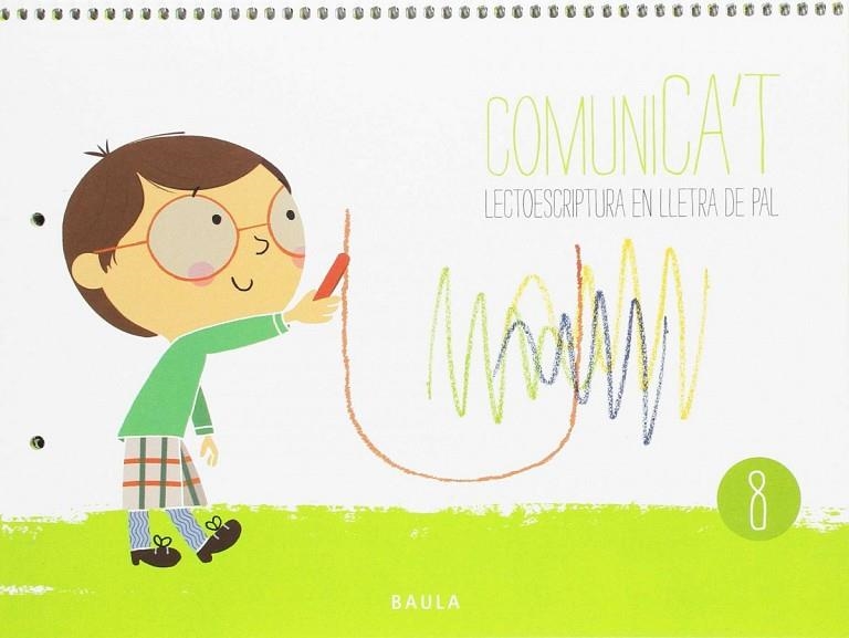 Comunica't Lectoescriptura Lletra Pal 8 Infantil | 9788447933426 | Boza Beltran, Sheila;Esteller Llopis, Gemma;Paüls Romeo, Pilar;Sastre Gozalvez, Sandra