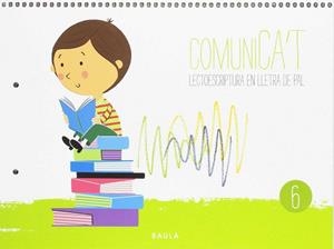 Comunica't Lectoescriptura Lletra Pal 6 Infantil | 9788447933402 | Boza Beltran, Sheila;Esteller Llopis, Gemma;Paüls Romeo, Pilar;Sastre Gozalvez, Sandra
