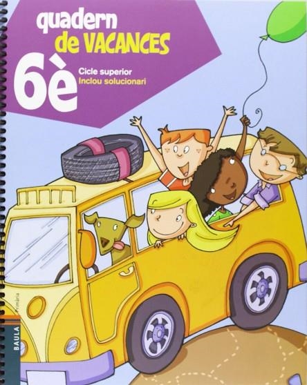 Quadern de vacances de 6è.Primària - Cicle superior | 9788447924318 | Blanch i Gisbert, Xavier;Espot i Puig, Laura