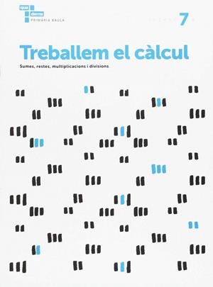 Treballem el càlcul 7 Primària Baula | 9788447934294 | Àrea de Projectes Educatius de Primària Baula