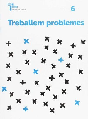 Treballem problemes 6 Primària Baula | 9788447934362 | Yebra Gómez, Rubén
