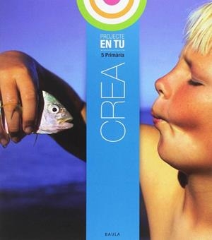 Crea 5è Primària En Tu | 9788447933983 | Manzanos Baez, Josean