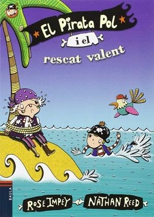 El Pirata Pol i el rescat valent | 9788447930050 | Impey, Rose
