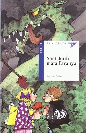 Sant Jordi mata l'aranya | 9788447919932 | Carbó i Masllorens, Joaquim