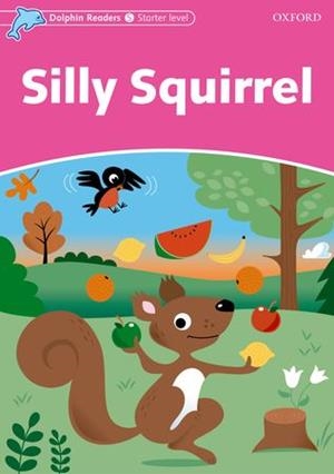 SILLY SQUIRREL (SPA) DOLPHIN READERS START  175 | 9780194400503 | CRAIG WRIGHT