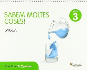 SABEM MOLTES COSES NIVELL 3 L'AIGUA | 9788491313564 | Varios autores