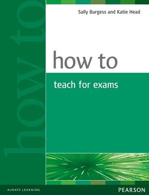 HOW TO TEACH EXAMS | 9780582429673 | SALLY BURGESS