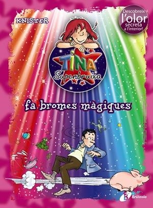 TINA SUPERBRUIXA FA BROMES MÀGIQUES (ED. COLOR) | 9788499061429 | KNISTER